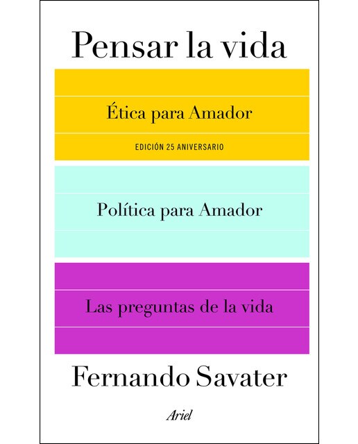 Pensar la vida: Ética para Amador, Política para Amador y Las preguntas de la vida 1