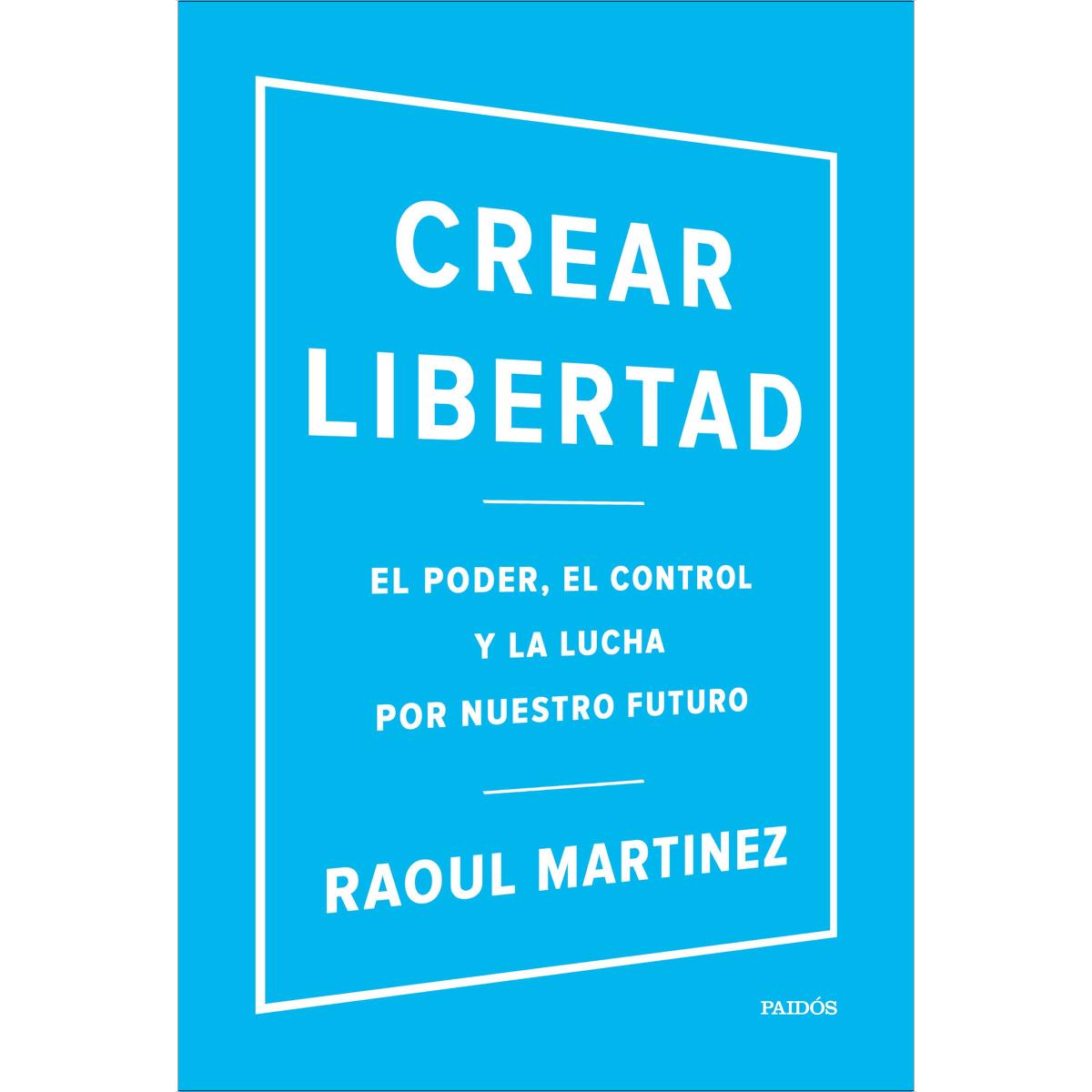Crear libertad: El poder, el control y la lucha por nuestro futuro (Capa mole com abas) 1