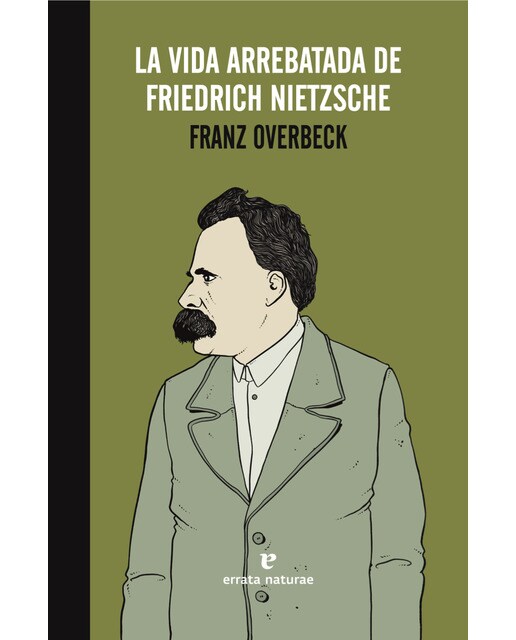 La Vida Arrebatada De Friedrich Nietzsche 1