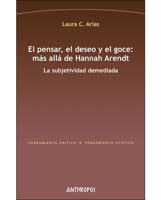 El Pensar. El Deseo Y El Goce: Más Allá de Hannah 1