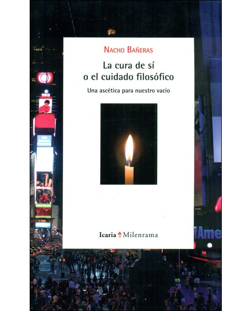 La Cura De Sí O El Cuidado Filosófico: Una Ascética Para Nuestro Vacío 1