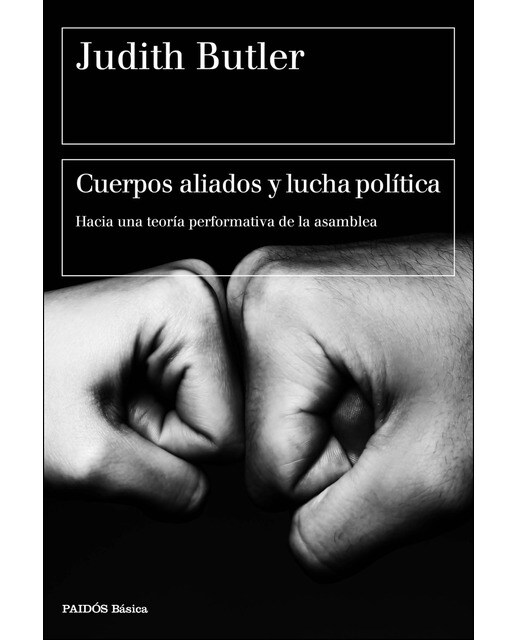 Cuerpos aliados y lucha política: Hacia una teoría performativa de la asamblea (Capa mole com abas) 1