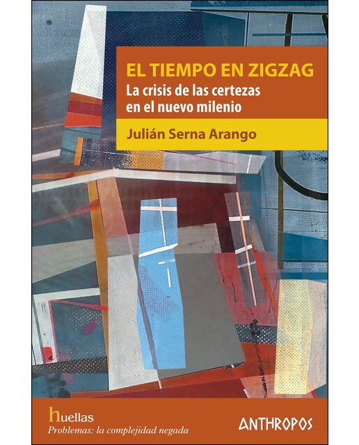 El tiempo en zigzag: La crisis de las certezas en el nuevo milenio (Capa mole) 1