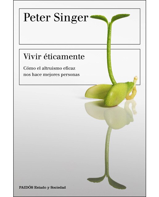 Imagen 0 de Vivir éticamente: Cómo el altruismo eficaz nos hace mejores personas  (Tapa blanda con solapas)