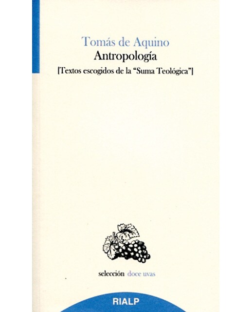 Antropología: Textos escogidos de la Suma Teológica (Capa mole) 1