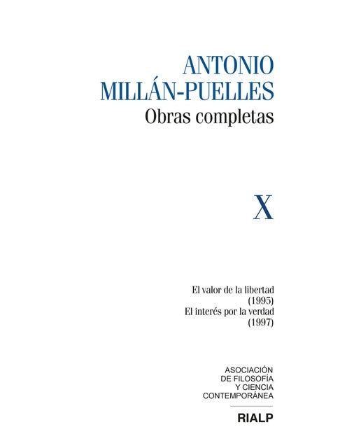 Millán-Puelles Vol. X Obras Completas: El valor de la libertad (1995) / El interés por la verdad (1997) (Capa dura) 1