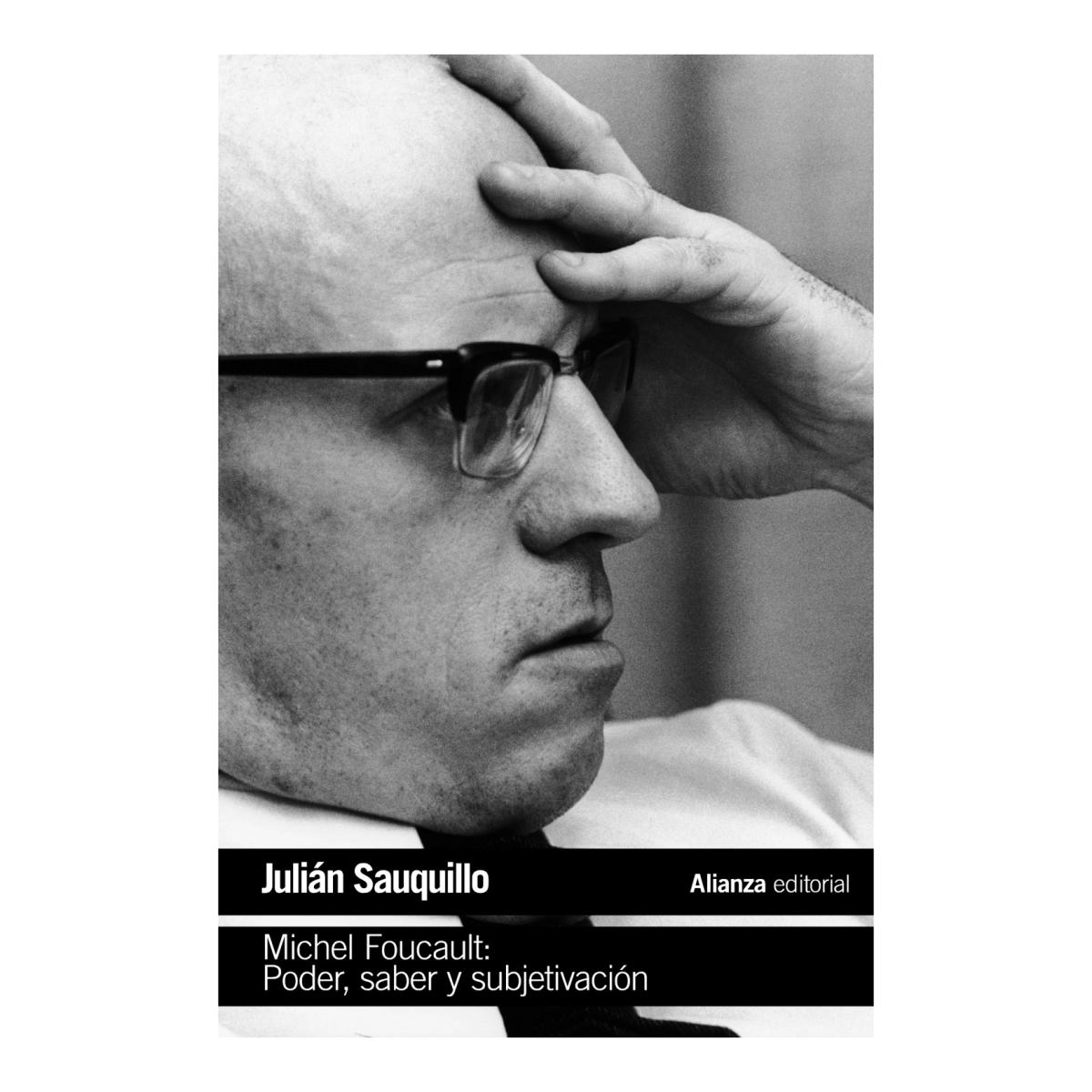 Michel Foucault: Poder, saber y subjetivación