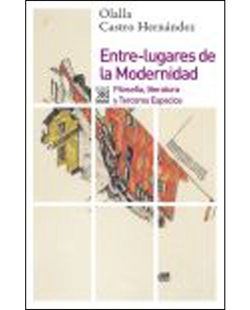 Entre-lugares de la Modernidad: Filosofía, literatura y Terceros Espacios (Capa mole com abas) 1