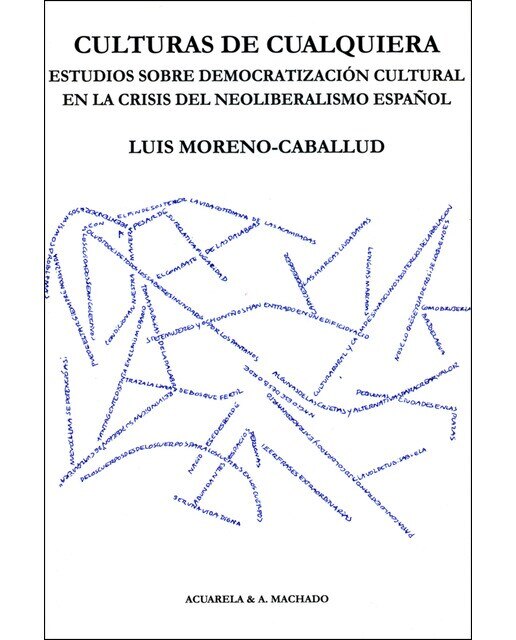 Culturas de cualquiera: Estudios sobre democratización cultural en la crisis del neoliberalismo español (Capa mole com abas) 1