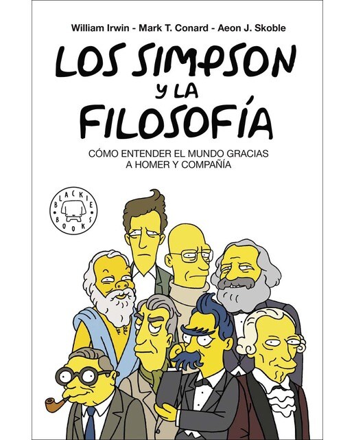 Los Simpson y la filosofía. Nueva edición: CÓMO ENTENDER EL MUNDO GRACIAS A HOMER Y COMPAÑÍA (Capa mole) 1