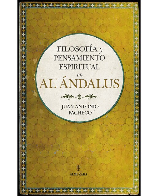 Imagen 0 de Filosofía y pensamiento espiritual en al ándalus (Tapa blanda)