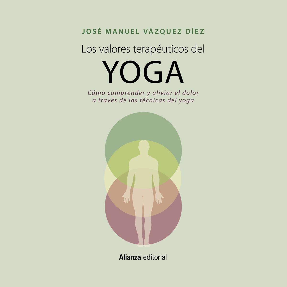 Los valores terapéuticos del yoga: Cómo comprender y aliviar el dolor a través de las técnicas del yoga (Capa mole com abas) 1