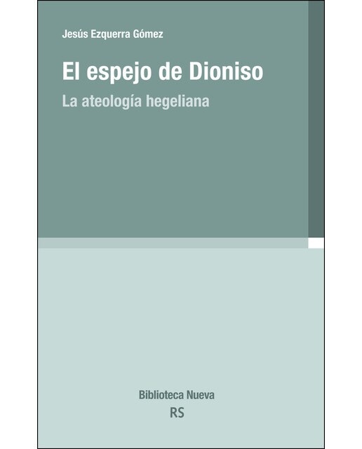 El espejo de Dioniso: La ateología hegeliana (Capa mole com abas) 1