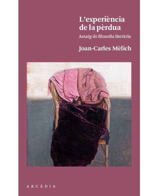 L'Experiència De La Pèrdua: Assaig De Filosofia Literària 1