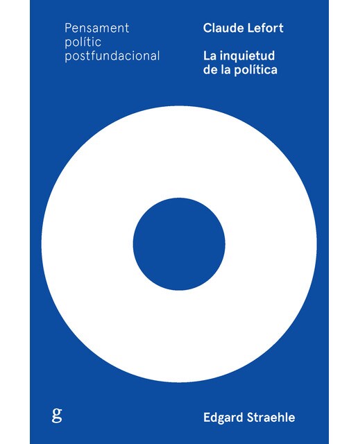 Claude Lefort. La inquietud de la política (Capa mole com abas) 1