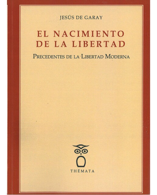 El nacimiento de la libertad. : Precedentes de la libertad modeerna(Tapa blanda) 1