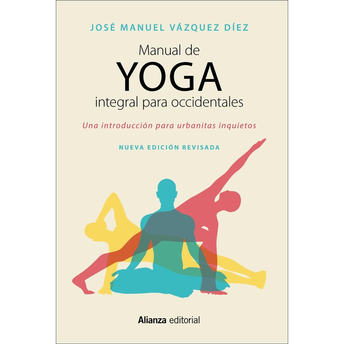 Manual de yoga integral para occidentales: Una introducción para urbanitas inquietos - Segunda edición (Capa mole com abas) 1