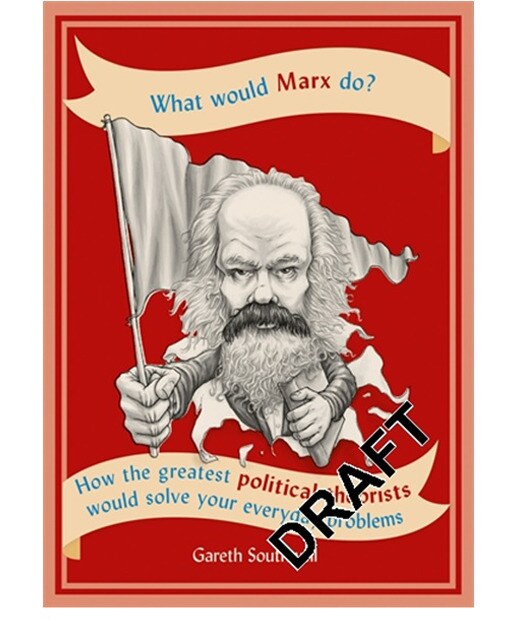 What Would Marx Do? 1
