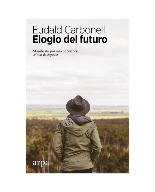 Elogio del futuro: Manifiesto por una conciencia crítica de especie(Tapa blanda) 1