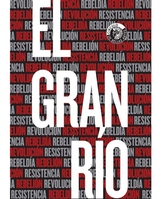El Gran Río: Resistencia. Rebeldía. Rebelión. Revolución 1