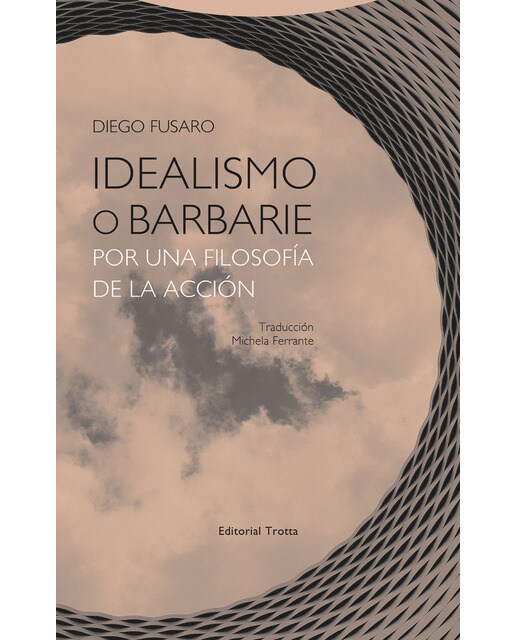 Imagem 0 de Idealismo o barbarie: Por una filosofía de la acción(Tapa blanda)