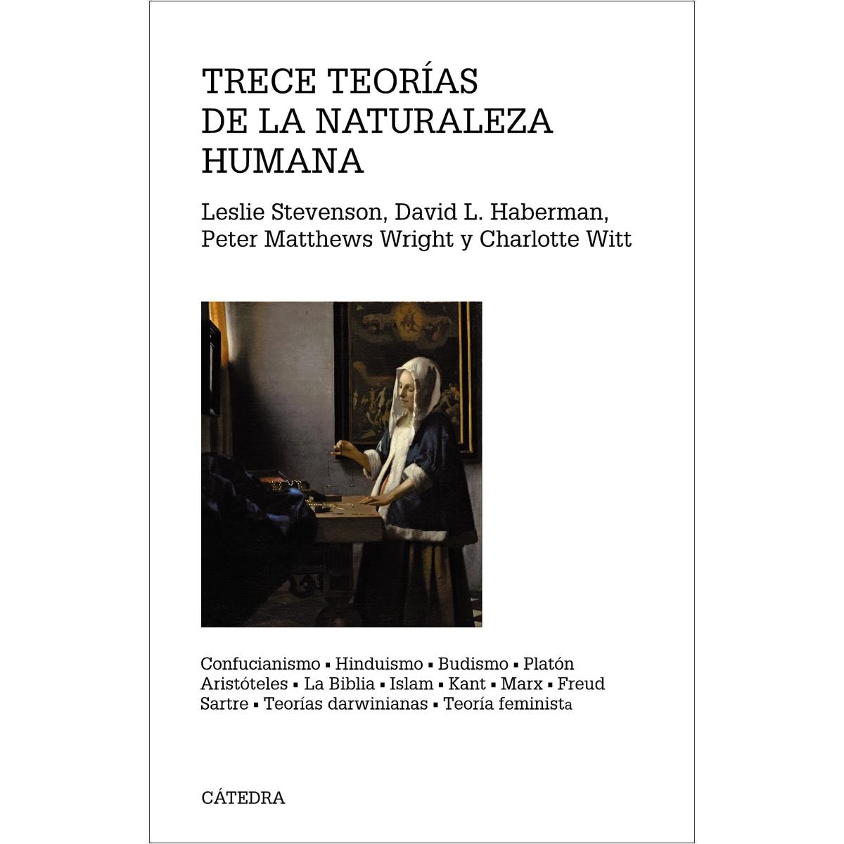 Trece teorías de la naturaleza humana: Confucianismo, Hinduismo, Budismo, Platón, Aristóteles, La Biblia, Islam, Kant, Marx, Fre (Capa mole com abas) 1