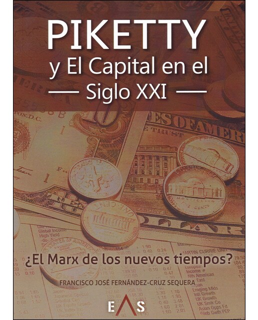 Piketty Y El Capital En El Siglo XXI: ¿El Marx De Los Nuevos Tiempos? 1