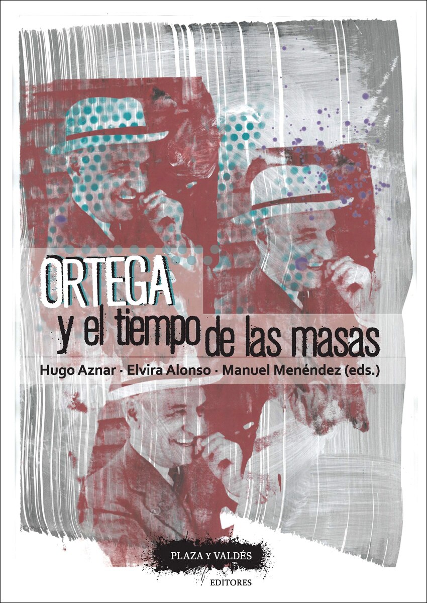 ORTEGA Y EL TIEMPO DE LAS MASAS 1