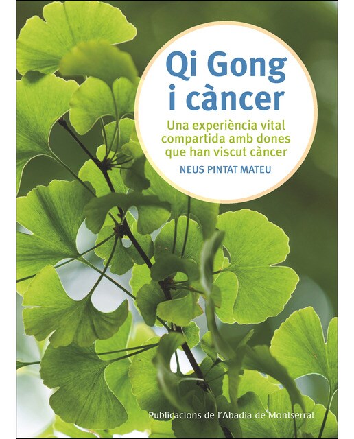 Qi Gong i càncer: Una experiència vital compartida amb dones que han viscut càncer (Capa mole) 1