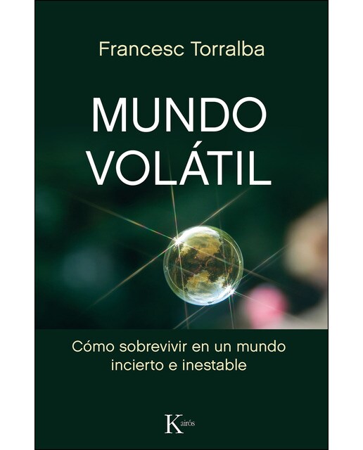 Mundo Volátil: Cómo Sobrevivir En Un Mundo Incierto E Inestable 1