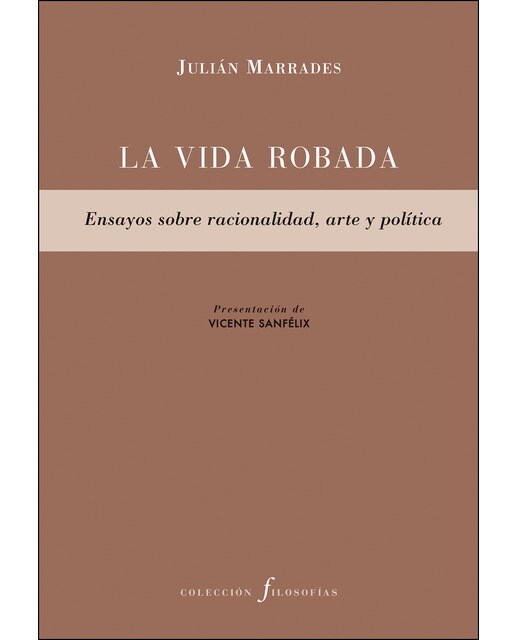 La vida robada: Ensayos sobre racionalidad, arte y política(Tapa blanda) 1