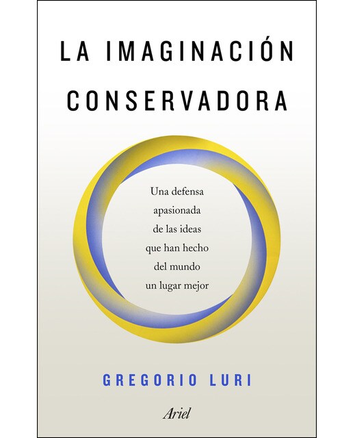 La imaginación conservadora: Una defensa apasionada de las ideas que han hecho del mundo un lugar mejor (Capa mole com abas) 1