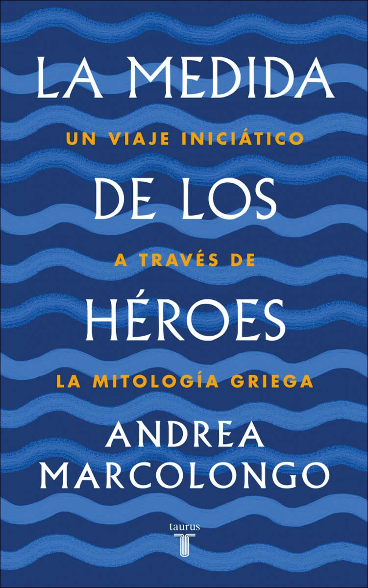 La medida de los héroes: Un viaje iniciático a través de la mitología griega(Tapa blanda) 1