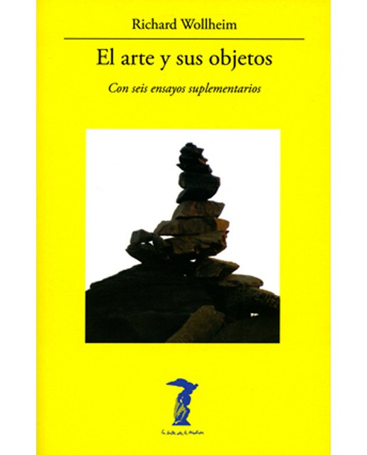 El Arte Y Sus Objetos: Con Seis Ensayos Suplementarios 1