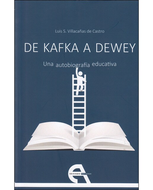 Imagem 0 de De Kafka a Dewey. Una autobiografía educativa (Capa mole com abas)