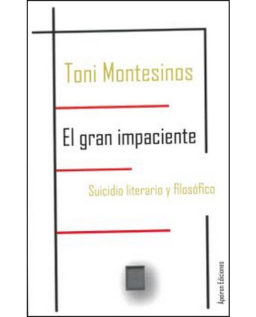 El Gran Impaciente: Suicidio Literario Y Filosófico 1