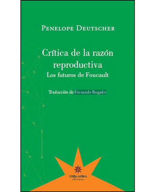 CRITICA DE LA RAZON REPRODUCTIVA: Los futuros de Foucault 1