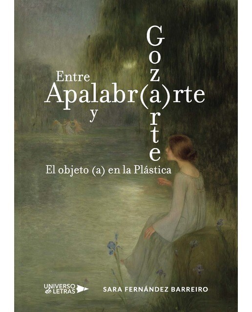 Entre Apalabr(a)rte y Goz(a)rte. El objeto (a) en la Plástica (Capa mole) 1