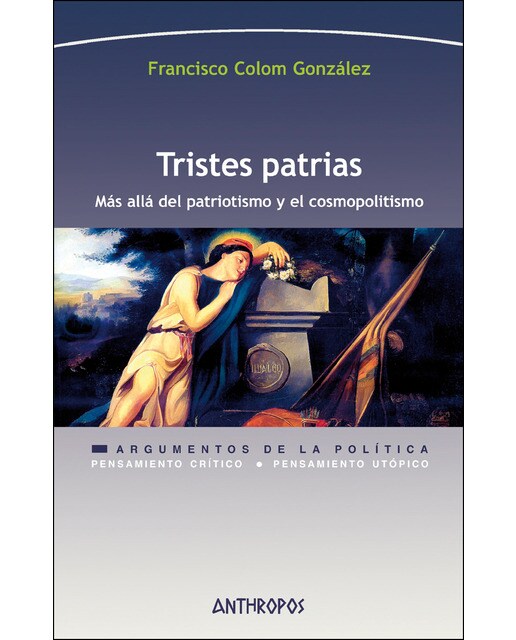 TRISTES PATRIAS: Más allá del patriotismo y el cosmopolitismo (Capa mole) 1