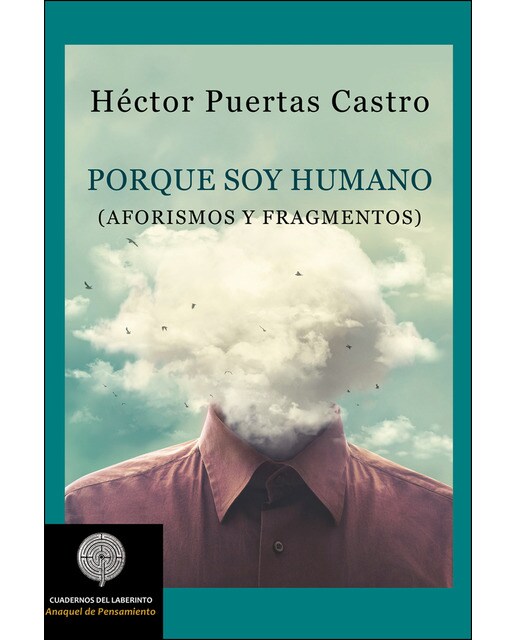 Porque Soy Humano: Aforismos y Fragmentos 1