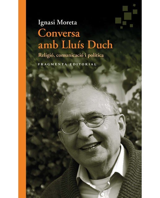 Imagem 0 de Conversa amb Lluís Duch: Religió, comunicació i política (Capa mole com abas)