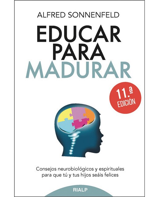 Educar para madurar: Consejos neurobiológicos y espirituales para que tú y tus hijos seáis felices(Tapa blanda) 1