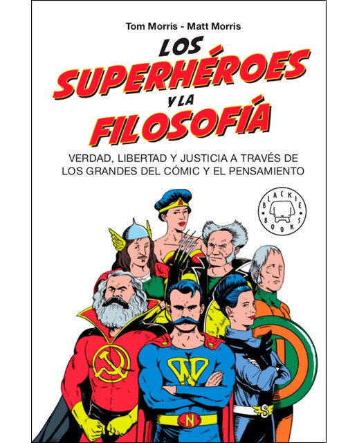 Los superhéroes y la filosofía: Verdad, libertad y justicia a través de los grandes del cómic y el pensamiento(Tapa blanda) 1