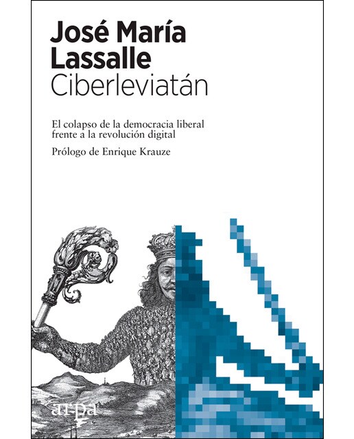 Ciberleviatán: El Colapso De La Democracia Liberal Frente A La Revolución Digital 1