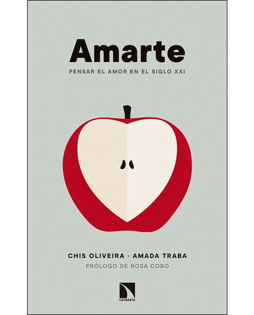 Amarte: Pensar El Amor En El Siglo XXI 1