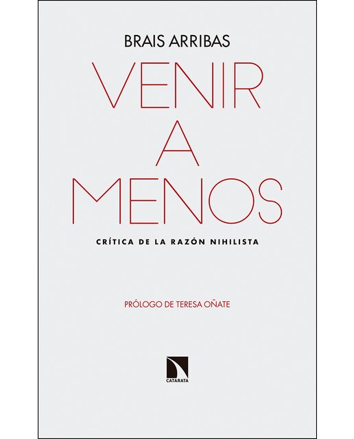Venir A Menos: Crítica De La Razón Nihilista 1