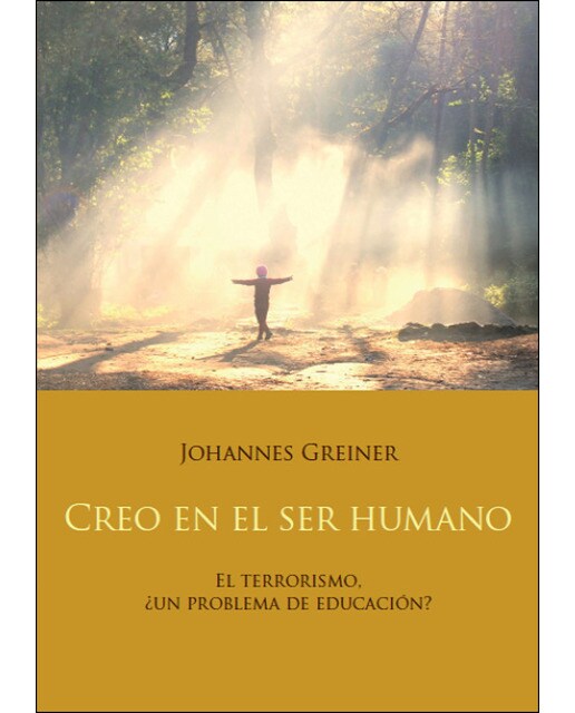 Creo en el ser humano: El terrorismo, ¿un problema de educación?(Tapa blanda) 1