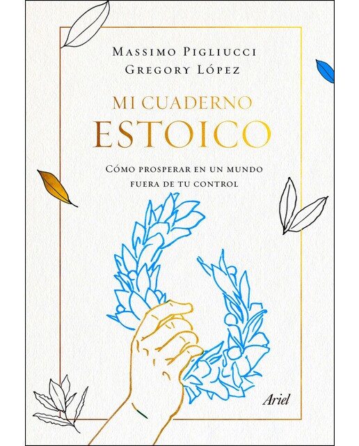 Imagen 1 de Mi cuaderno estoico: Cómo prosperar en un mundo fuera de tu control  (Tapa blanda con solapas)
