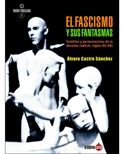 Imagem 0 de El fascismo y sus fantasmas: Cambios y permanencias de la derecha radical (siglos xx-xxi)(Tapa blanda)
