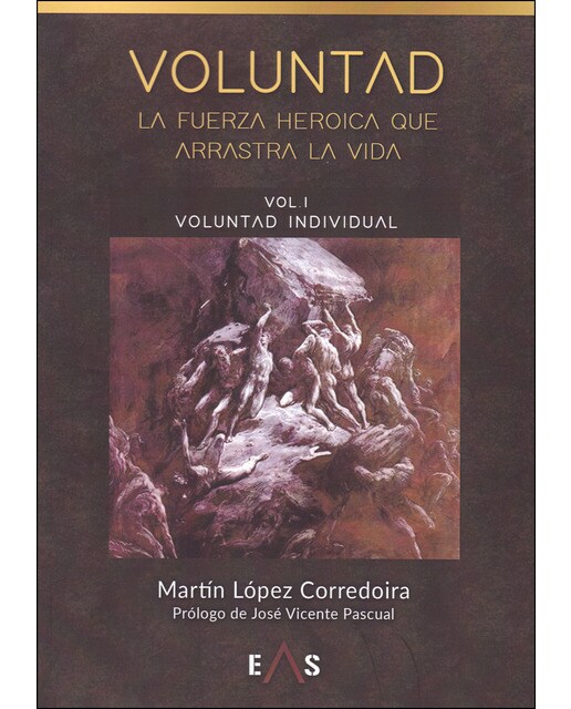Voluntad, la fuerza heroica que arrastra la vida: voluntad individual